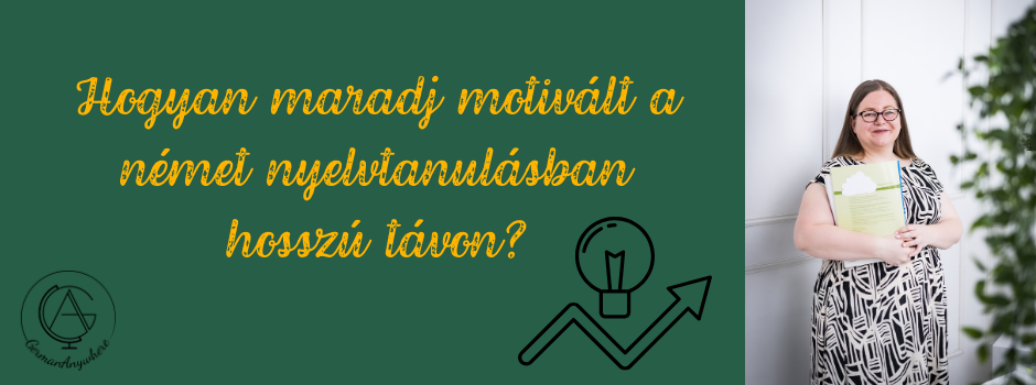 Hogyan maradj motivált a német nyelvtanulásban hosszú távon?